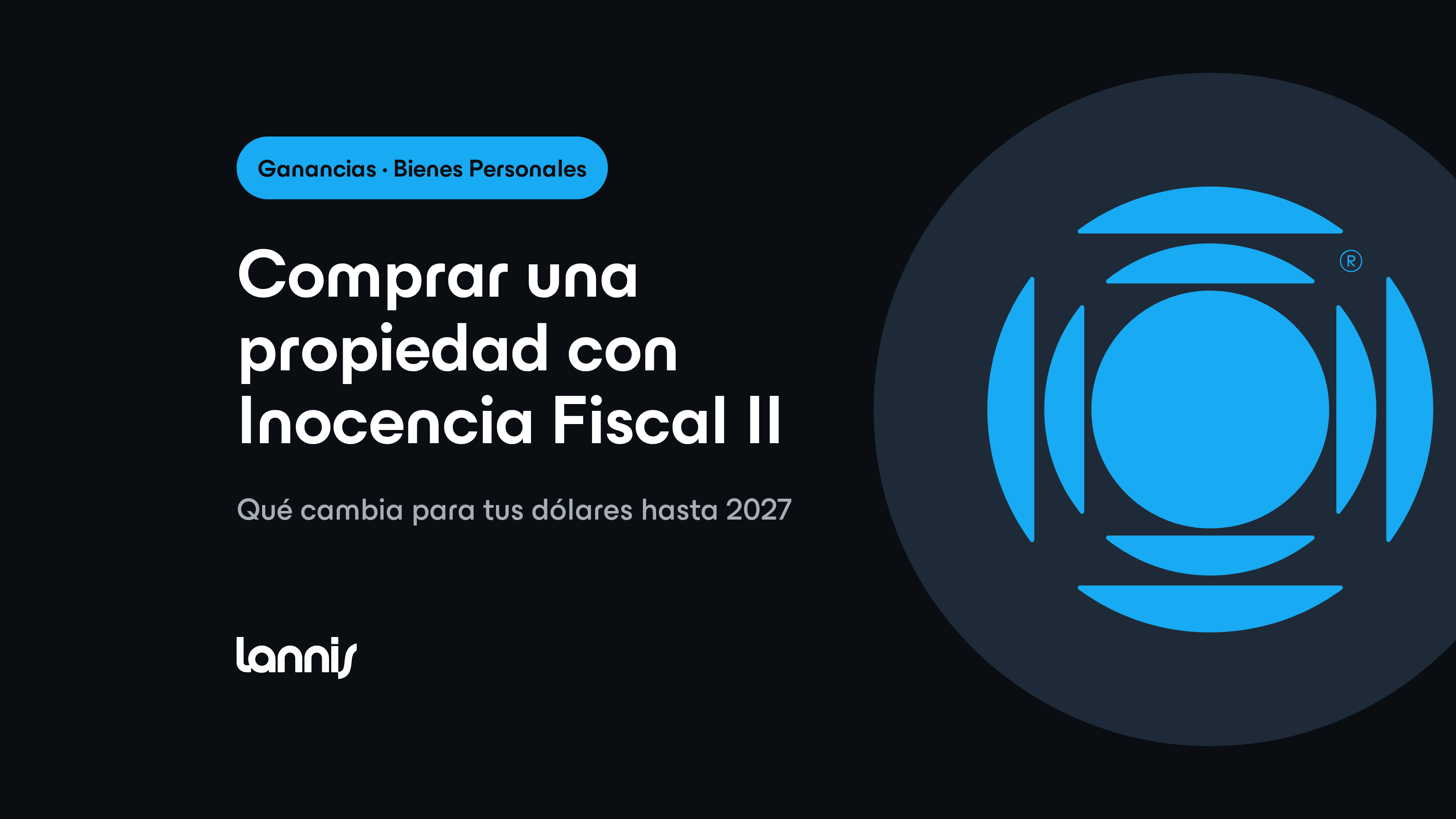 Comprar una propiedad con dólares sin declarar: qué cambia con Inocencia Fiscal II