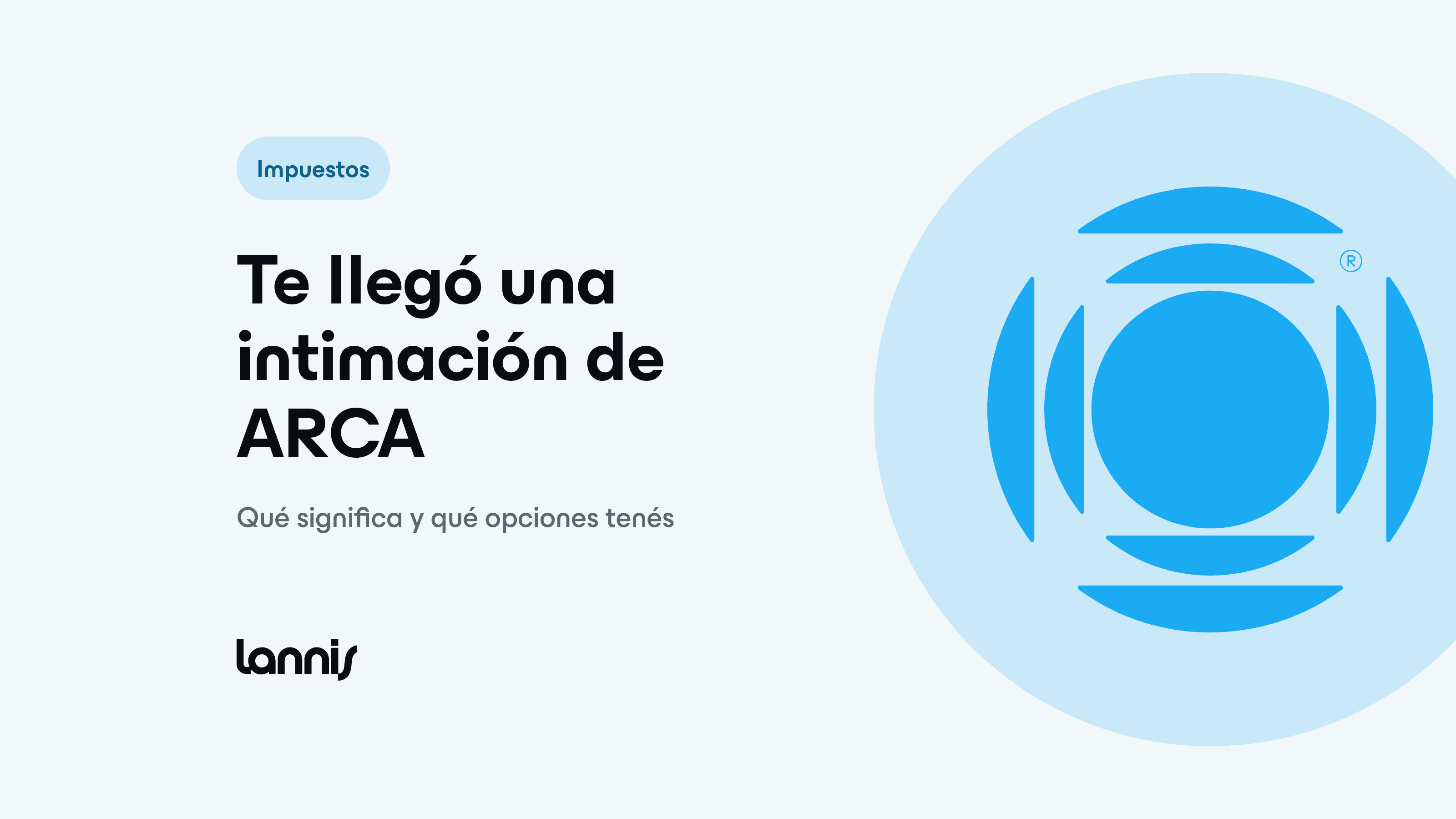 Te llegó una intimación de ARCA por ingresos del exterior: qué significa y qué opciones tenés
